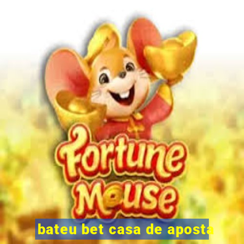 bateu bet casa de aposta